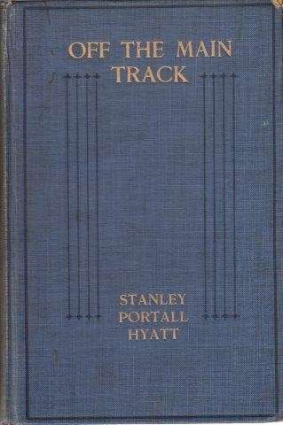Off the Main Track (1911 First Edition) - Hyatt, Stanley Portal