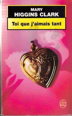 Toi Que J'aimais Tant - Higgings-Clark, Mary