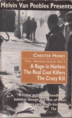 The Harlem Cycle Vol 1 - A Rage in Harlem/The Real Cool Killers/The Crazy Kill - Himes, Chester