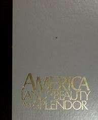 America: Land Of Beauty And Splendor - Reader's Digest