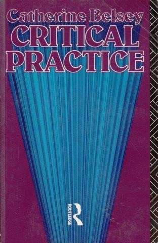 Critical Practice - Belsey, Catherine
