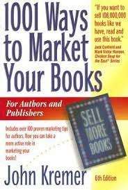 1001 Ways To Market Your Books (Sixth Edition) - Kremer, John
