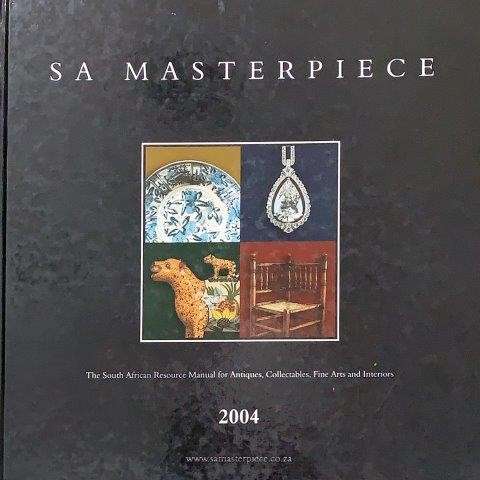 SA Masterpiece 2004: The South African Resource Manual For Antiques, Collectables, Fine Arts And Int
