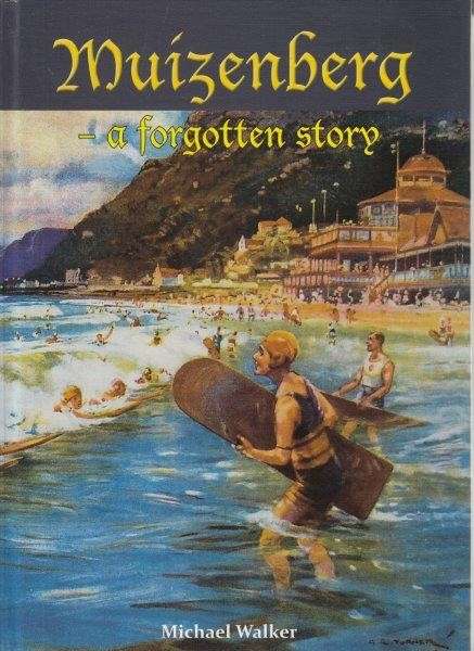 Muizenberg - A Forgotten Story - Walker, Michael