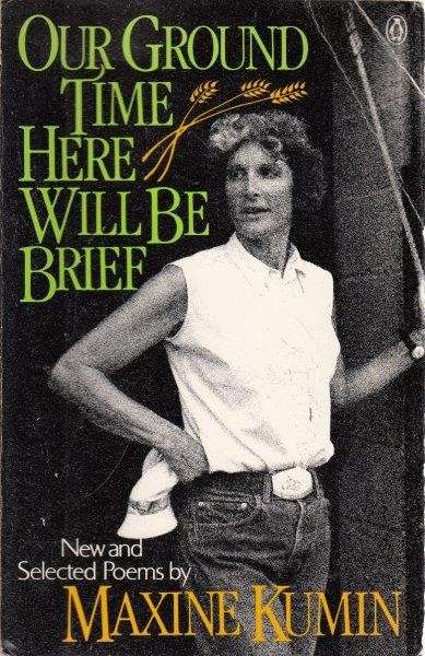 Our Ground Time Here Will Be Brief: New And Selected Poems - Kumin, Maxine
