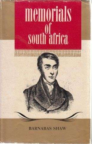 Memorials of South Africa (Africana Collectanea XXXIV) - Shaw, Barnabus