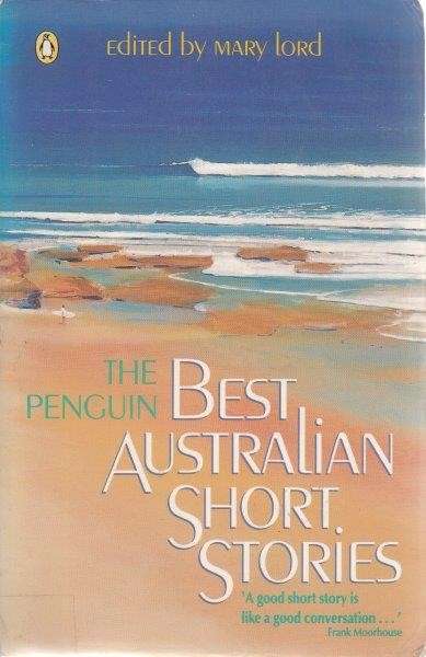 The Penguin Best Australian Short Stories - Lord, Mary (ed)