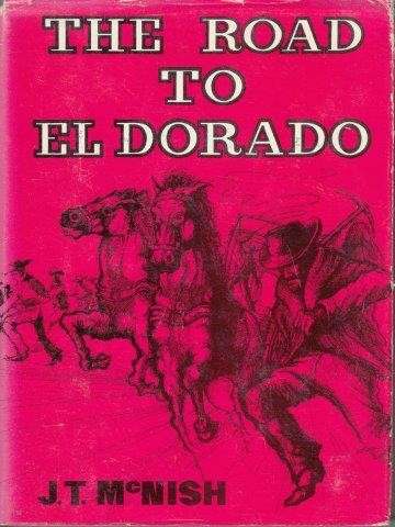 The Road to El Dorado - McNish, J. T.