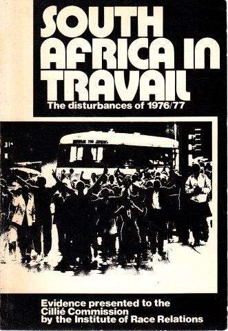 South Africa in Travail - The Disturbances of 1976/77 - IRR