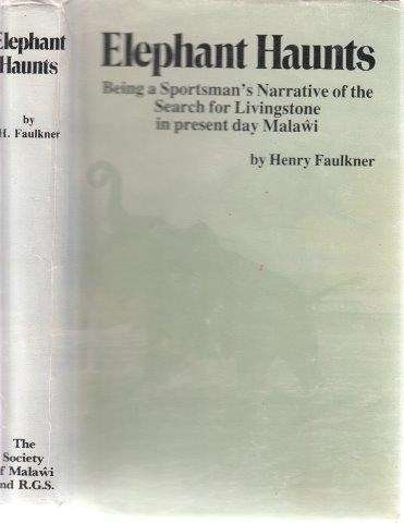 Elephant Haunts - Faulkner, Henry