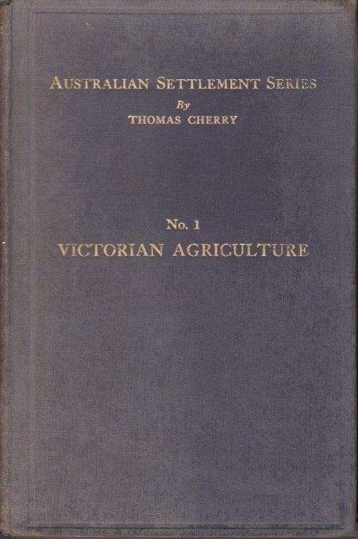 Australian Settlement Series. No. 1 Victorian Agriculture - Cherry, Thomas