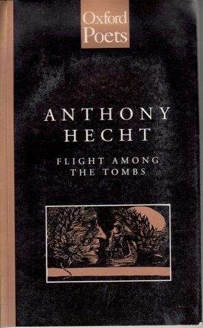Flight Among The Tombs - Hecht, Anthony