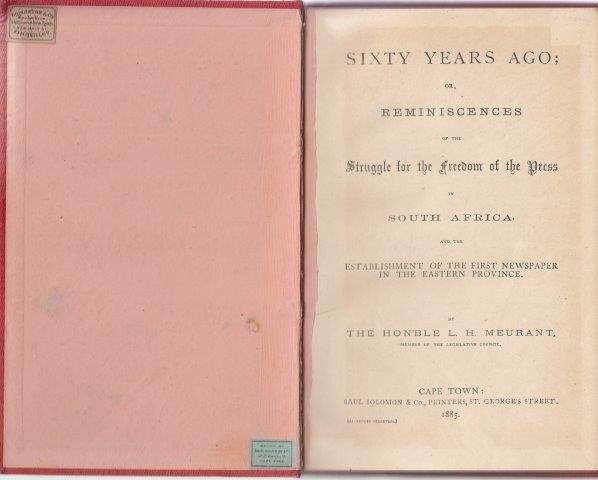 Sixty Years Ago, or, Reminiscences of the Struggle for the Freedom of the Press - Meurant, L. H.
