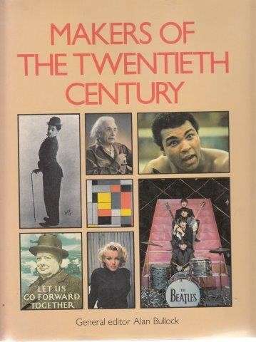 Makers of the Twentieth Century - Bullock, Alan (ed)
