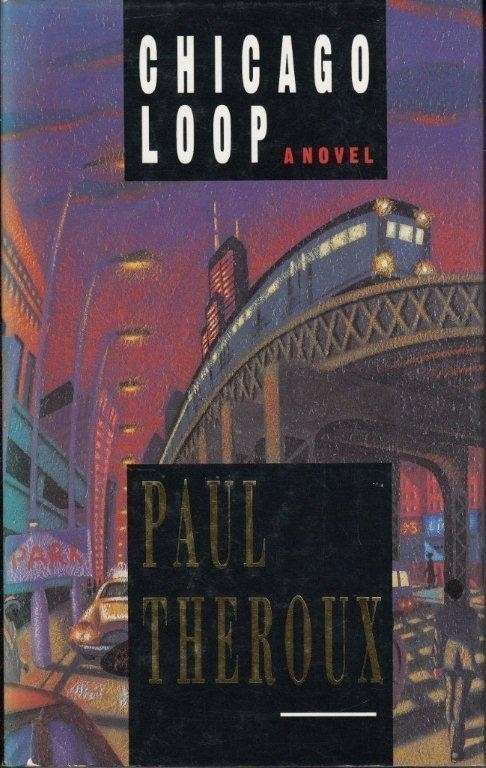 Chicago Loop - Theroux, Paul