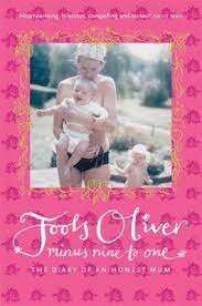 Minus Nine To One: The Diary Of An Honest Mum - Oliver, Jools