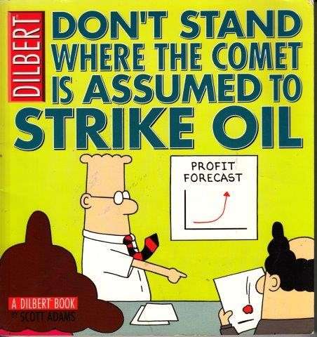 Dilbert: Don't Stand Where The Comet Is Assumed To Strike Oil - Adams, Scott