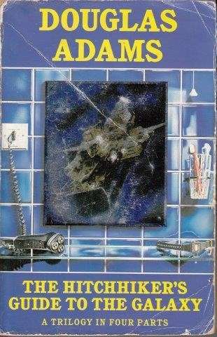The Hitchhiker's Guide to the Galaxy: A Trilogy of Four - Adams, Douglas