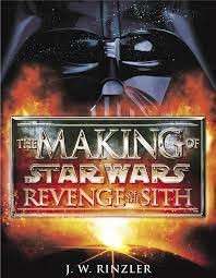 The Making Of 'Star Wars III' Revenge Of The Sith - Rinzler, J. W.