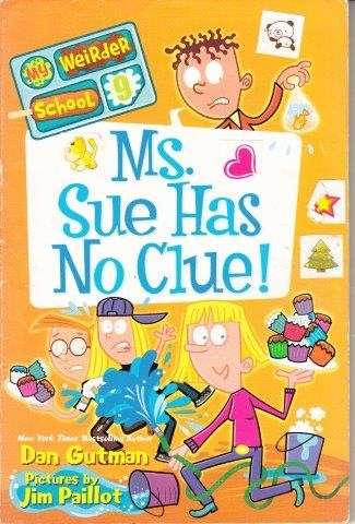 Ms. Sue Has No Clue: (My Weirder School 9) - Gutman, Dan