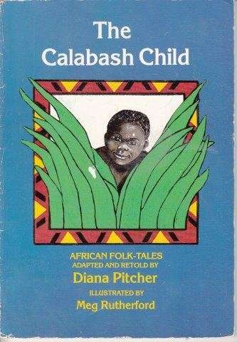 The Calabash Child: African Folk-Tales - Pitcher, Diana