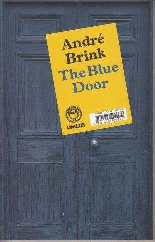 The Blue Door/Die Blou Deur - Brink, Andre P.