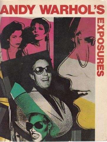 Andy Warhol's Exposures - Warhol, Andy & Colacello, Bob