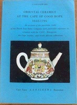 Oriental Ceramics at the Cape of Good Hope, 1652-1795 - Woodward C. S.
