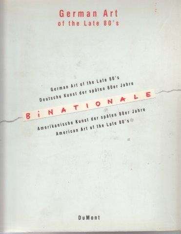 Binationale - German Art of the Late 80s - Harten, Jurgen & Ross, David A. & Crone, Rainer