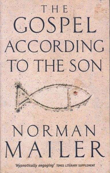 The Gospel according to the Son - Mailer, Norman