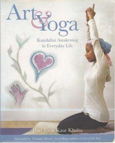 Art & Yoga Kundalini Awakening In Everyday Life (Signed & Inscribed) - Khalsa, Hari Kirin Kaur