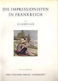 Die Impressionisten in Frankreich (German) - Hartlaub, C. F.