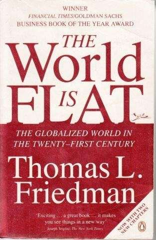 The World Is Flat: The Globalized World In The Twenty-First Century - Friedman, Thomas