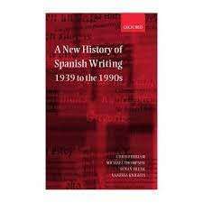 A New History Of Spanish Writing- 1939 to the 1990s - Perriam, Christopher