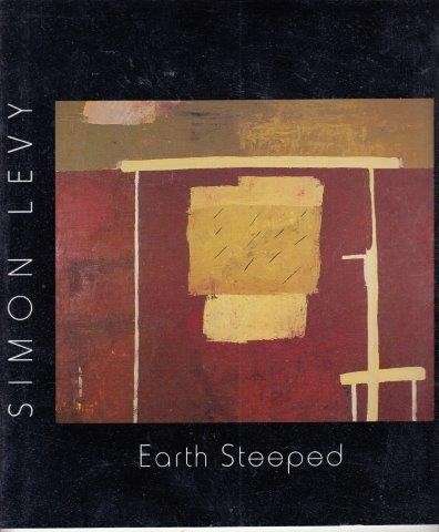 Earth Steeped / Tierra Caliza - Paintings by / Obras De Simon Levy - Levy, Simon