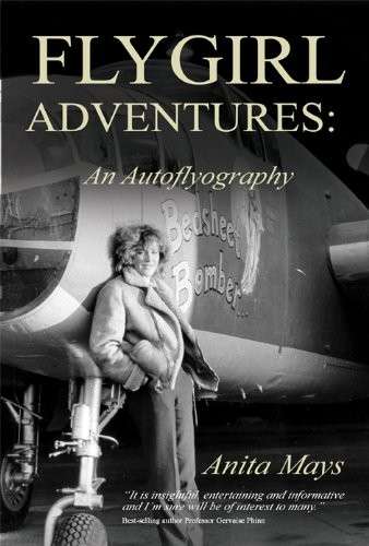 Flygirl Adventures: An Autoflyography - Mays, Anita