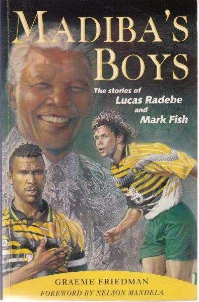 Madiba's Boys (Signed by the Author and Both Players!) - Friedman, Graeme