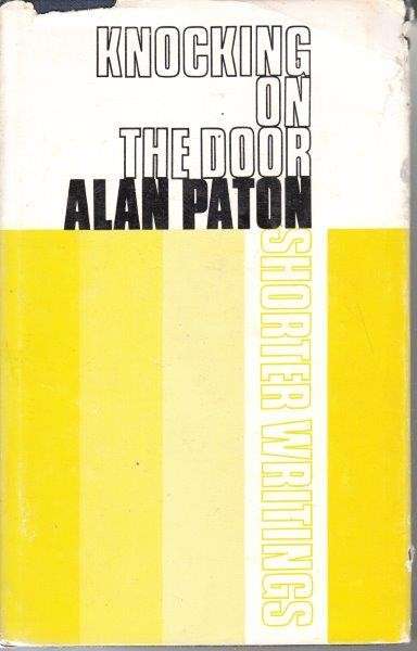 Knocking on the Door - Shorter Writings  (First Edition Hardcover) - Paton, Alan