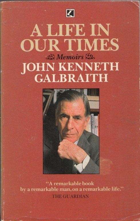 A Life in Our Times - Galbraith, John Kenneth