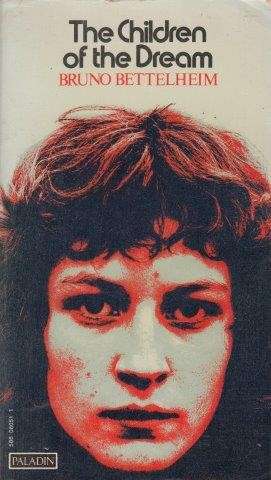 The Children of the Dream - Bettelheim, Bruno
