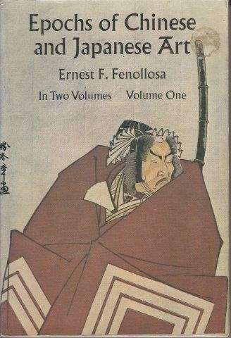 Epochs Of Chinese And Japanese Art - Fenollosa, Ernest Francisco