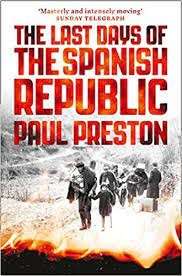 The Last Days Of The Spanish Republic - Preston, Paul