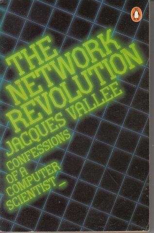 The Network Revolution - Confessions of a Computer Scientist - Vallee, Jacques