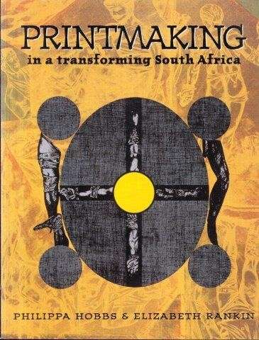 Printmaking in a Transforming South Africa - Hobbs, Philippa
