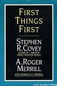 First Things First - Merrill, Roger A. & Covey, Stephen