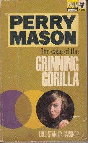 Perry Mason in the Case of the Grinning Gorilla - Gardner, Erle Stanley
