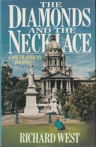 The Diamonds and the Necklace: A South African Journey - West, Richard