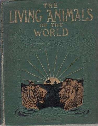 The Living Animals of the World Vol. I Mammals & Vol. II - Selous, Cornish