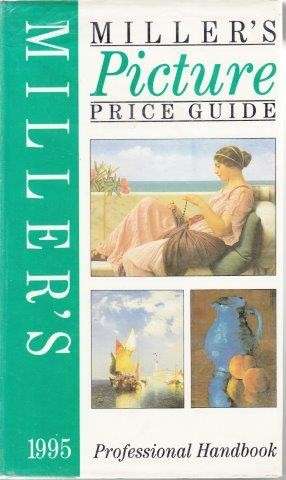 Miller's Picture Price Guide 1995 - Professional Handbook - Miller, Judith & Miller, Martin