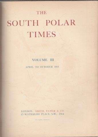 The South Polar Times: Volume III, April to October 1911 (limited to 350 copies)